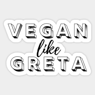 VEGAN LIKE GRETA - Climate Vegan - Vegan for the Environment Sticker